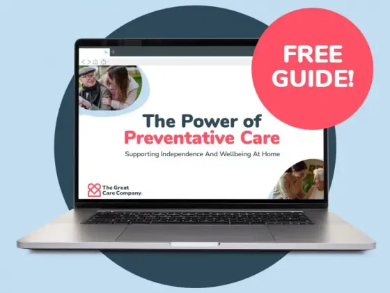 Download The Power of Preventative Care Guide &mdash; a free resource to help families support loved ones to stay safe, healthy, and independent at home.